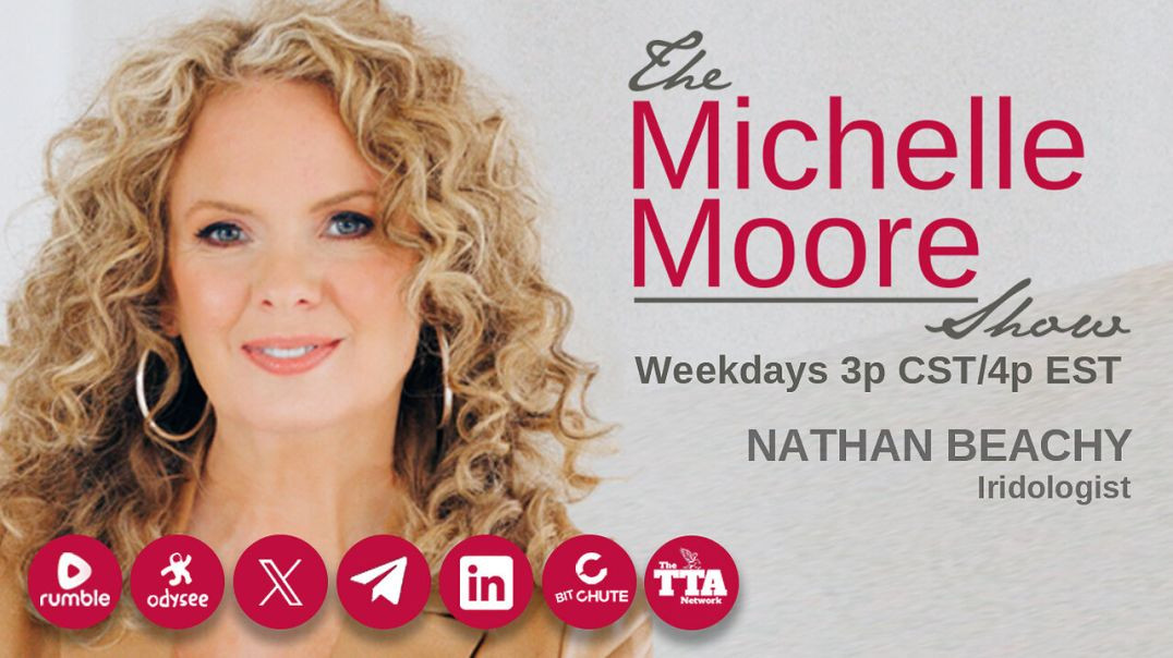 ⁣(Mon, Apr 29 @ 3p CST/4p EST) Guest, Nathan Beachy 'Iridologist' The Michelle Moore Show (
