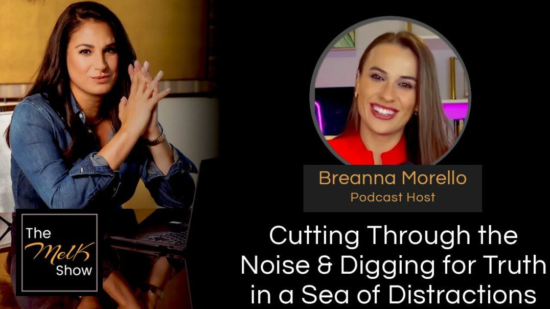 ⁣Mel K & Breanna Morello | Cutting Through the Noise & Digging for Truth in a Sea of Distract