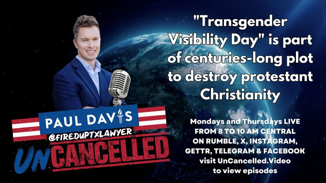 "Transgender Visibility Day" is part of centuries-long plot to destroy protestant Christia