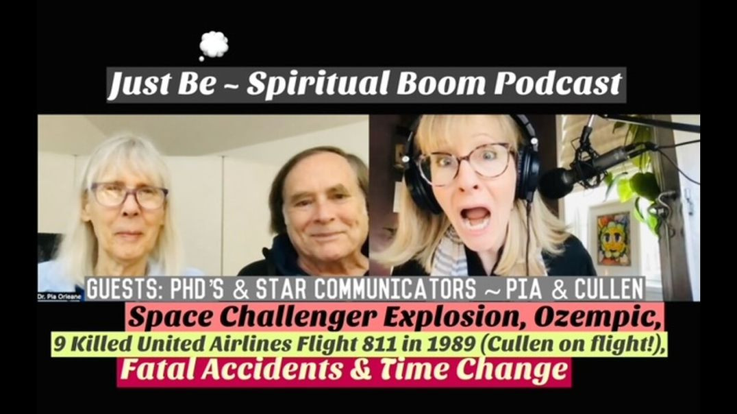 Just Be~Sp BOOM: Star Agents Pia & Cullen: Fatal Mishaps (Challenger/Flt 811), Ozempic & Tim