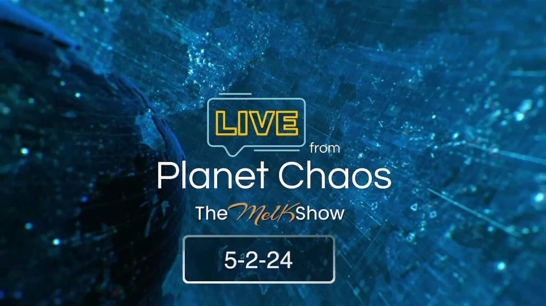 ⁣Live From Planet Chaos w⧸ Mel K And Rob K 5-2-24