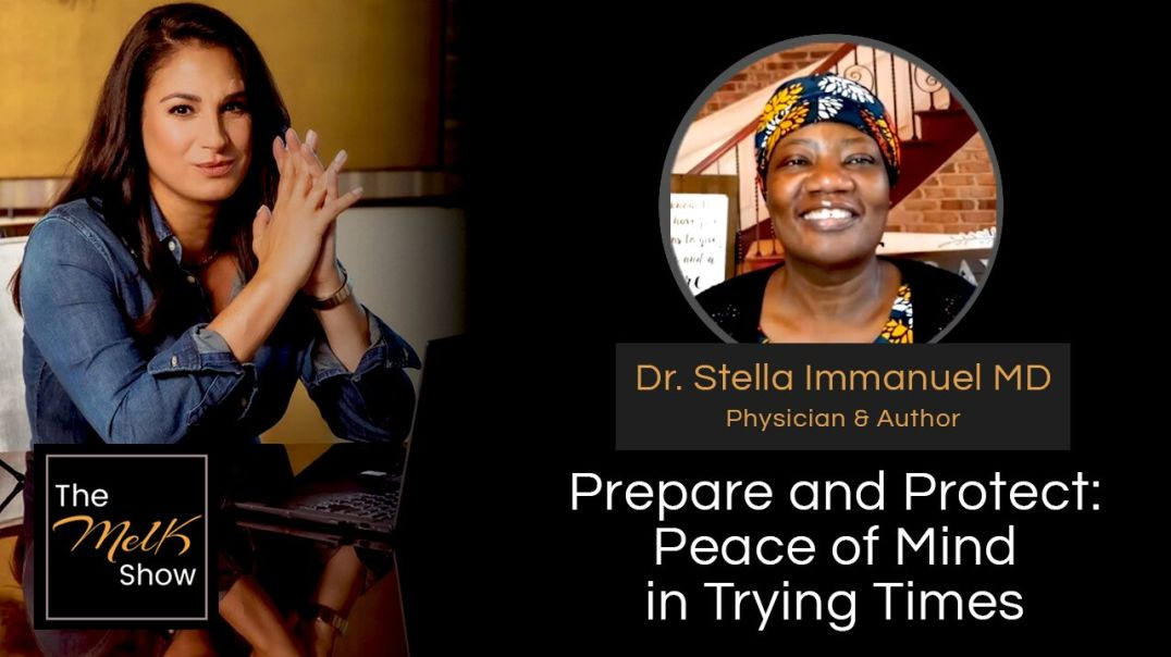 ⁣Mel K & Dr. Stella Immanuel MD | Prepare and Protect: Peace of Mind in Trying Times | 5-27-24