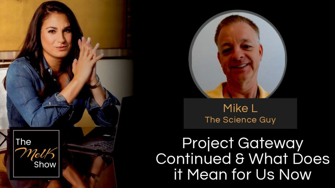 ⁣Mel K & Mike L | Project Gateway Continued & What Does it Mean for Us Now | 5-9-24
