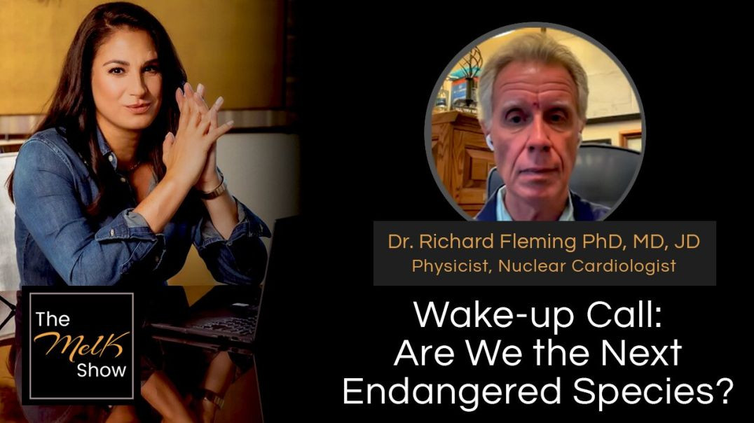 ⁣Mel K & Dr. Richard Fleming PhD, MD, JD | Wake-up Call: Are We the Next Endangered Species? | 5-