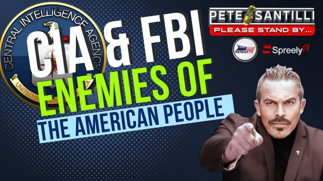⁣THE CIA & FBI ARE ENEMIES OF THE AMERICAN PEOPLE [Pete Santilli #4050-9AM]