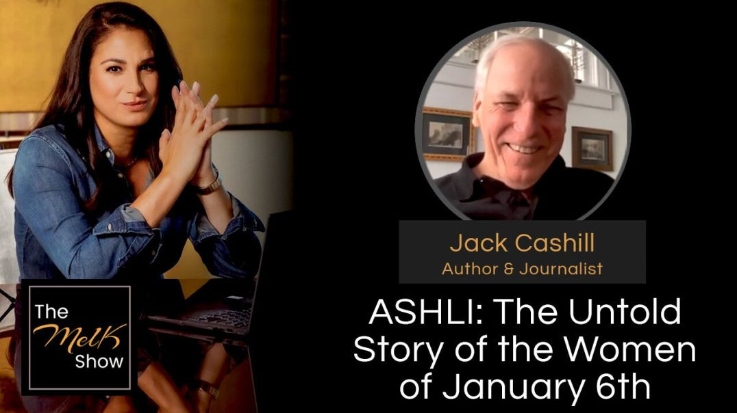 ⁣Mel K & Jack Cashill | ASHLI: The Untold Story of the Women of January 6th | 5-21-24