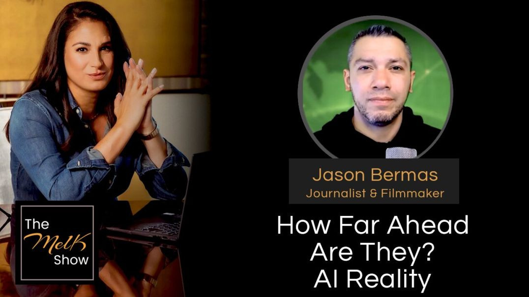 Mel K & Jason Bermas | How Far Ahead Are They? AI Reality | 5-18-24