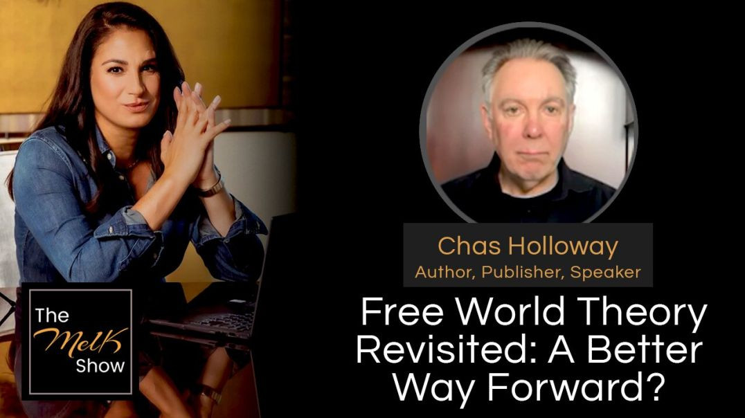 ⁣Mel K & Chas Holloway | Free World Theory Revisited: A Better Way Forward? | 5-24-24