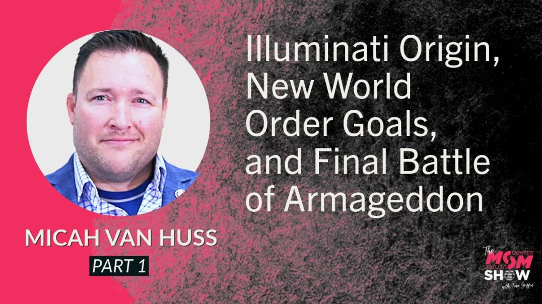 ⁣Ep605 - Illuminati Origin, New World Order Goals, and Final Battle of Armageddon - Micah Van Huss