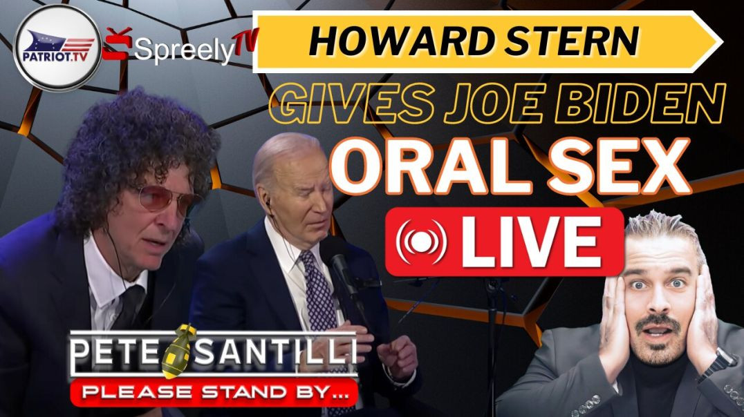 HOWARD STERN GIVES JOE BIDEN ORAL SEX - LIVE! [Pete Santilli #4054-9AM]