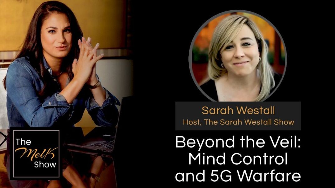 ⁣Mel K & Sarah Westall | Beyond the Veil: Mind Control and 5G Warfare | 6-30-24