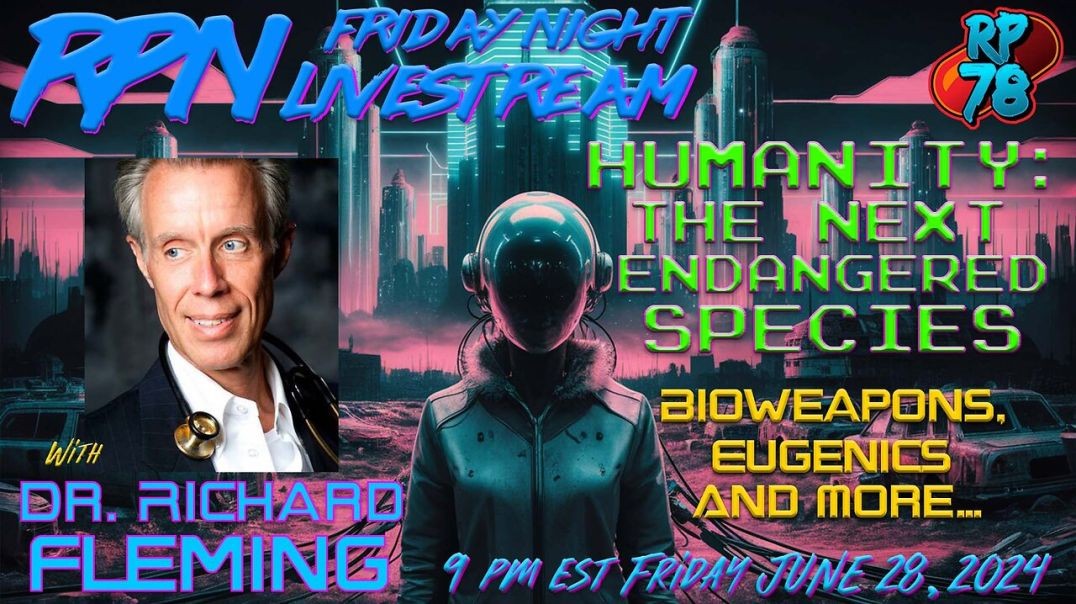 ⁣Humanity: The Next Endangered Species with Dr. Richard Fleming on Fri Night Livestream