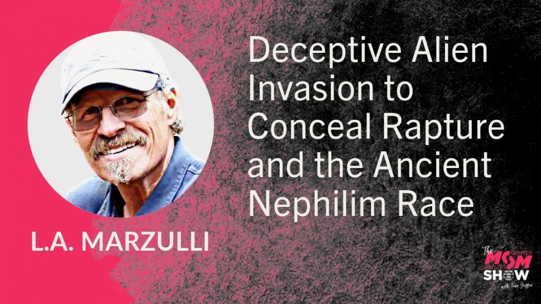 ⁣Ep620 - Deceptive Alien Invasion to Conceal Rapture and the Ancient Nephilim Race - L.A. Marzulli