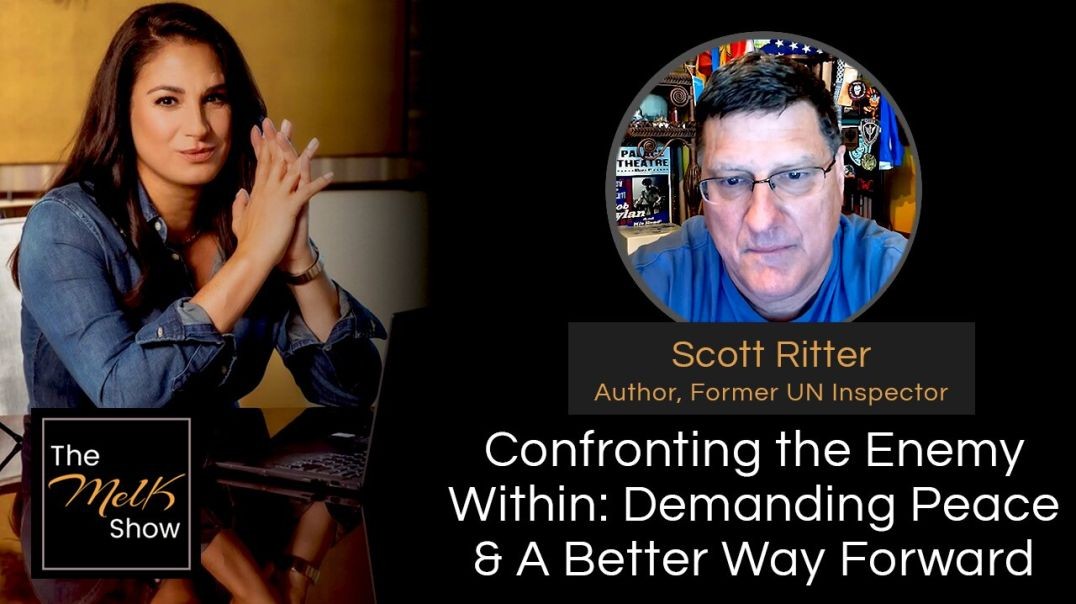 ⁣Mel K & Scott Ritter | Confronting the Enemy Within: Demanding Peace & A Better Way Forward