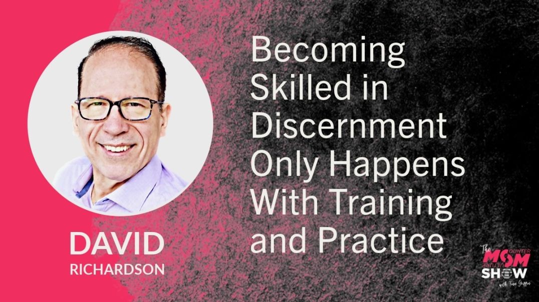⁣Ep630 - Becoming Skilled in Discernment Only Happens With Training and Practice - David Richardson