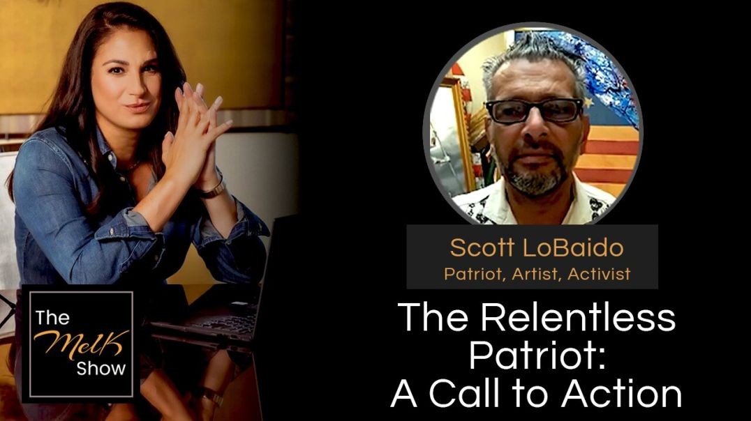 ⁣Mel K & Scott LoBaido | The Relentless Patriot: A Call to Action | w/ Christopher Martini &
