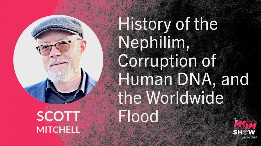⁣Ep617 - History of the Nephilim, Corruption of Human DNA, and the Worldwide Flood - Scott Mitchell