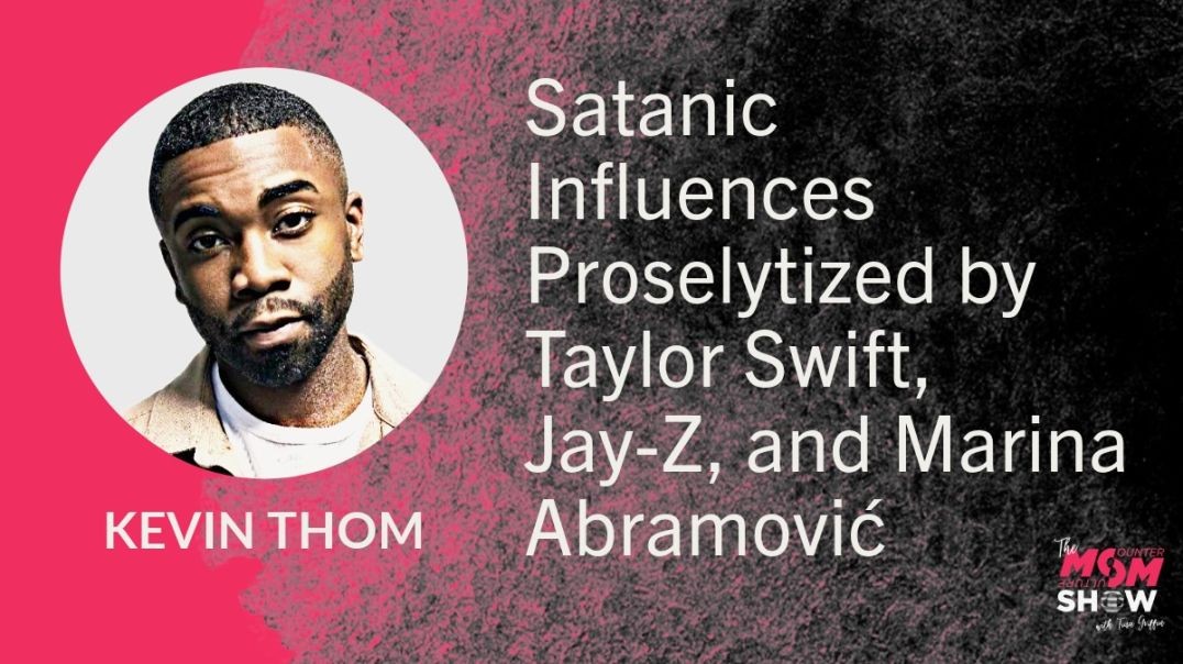 ⁣Ep621 - Satanic Influences Proselytized by Taylor Swift, Jay-Z, and Marina Abramović - Kevin Thom