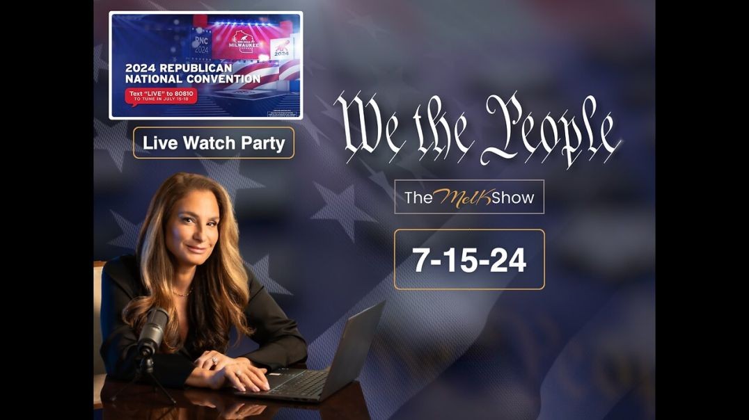 ⁣We the People Live Q&A 7-15-24 Watch Party - Republican National Convention - NIGHT 1