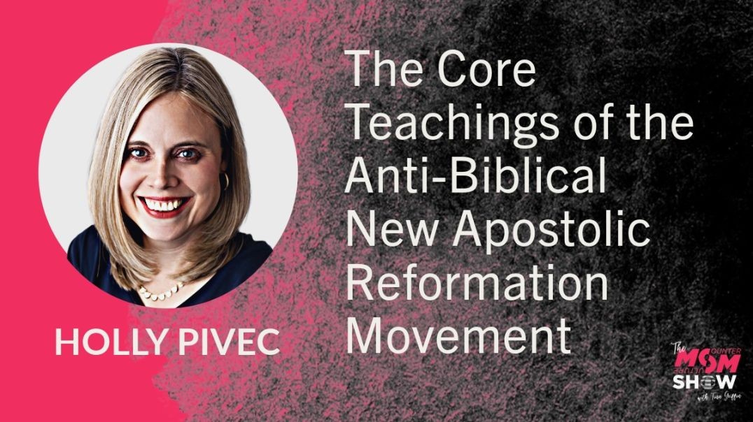 ⁣Ep635 - The Core Teachings of the Anti-Biblical New Apostolic Reformation Movement - Holly Pivec
