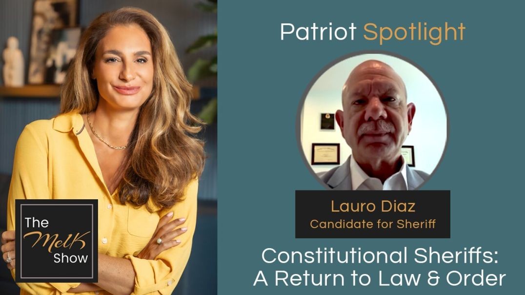 ⁣Mel K & Lauro Diaz | Constitutional Sheriffs: A Return to Law & Order | 7-10-24