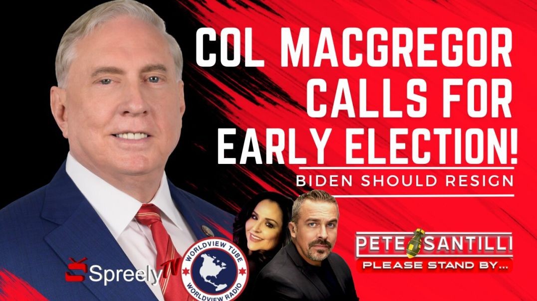 ⁣Col MacGregor Calls For Early Election! [Pete Santilli Show #4128-8AM]