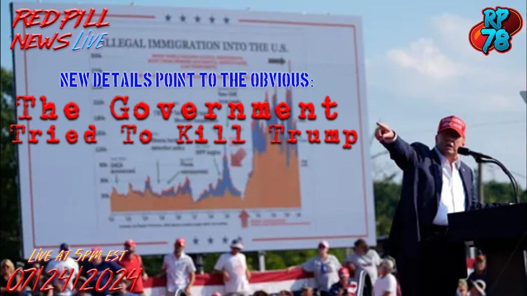 ⁣Stating The Obvious: Failed Government Plot To Kill Trump Exposed on Red Pill News Live