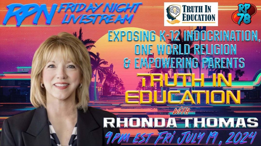 ⁣Exposing K-12 Indoctrination Through Truth In Education w/ Rhonda Thomas on Fri Night Livestream