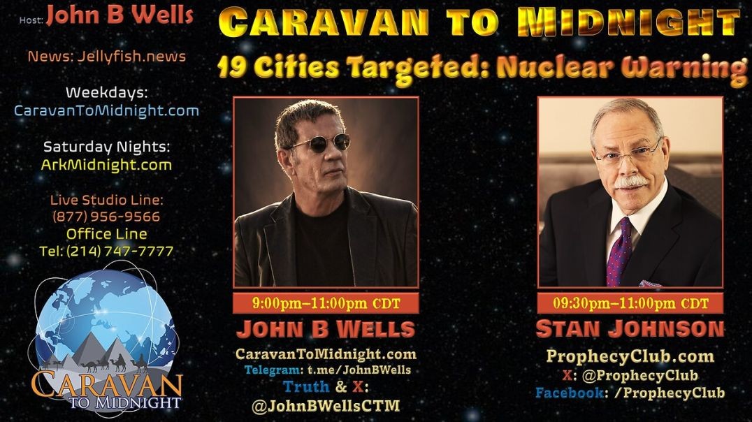 19 Cities Targeted: Nuclear Warning - John B Wells LIVE