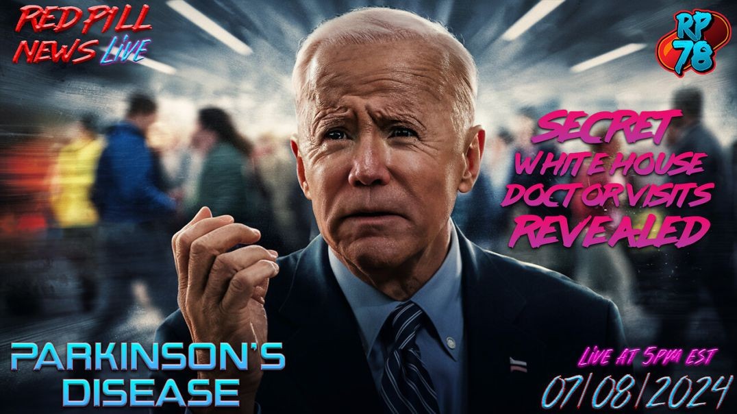 ⁣Parkinson’s Doctor Secret White House Visits & Biden Physician Payoff on Red Pill News Live