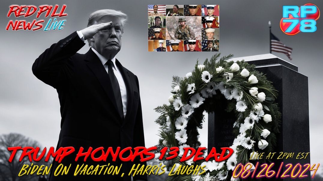 ⁣President Trump Honors Kabul Fallen While Harris Laughs & Biden Sleeps on Red Pill News Live