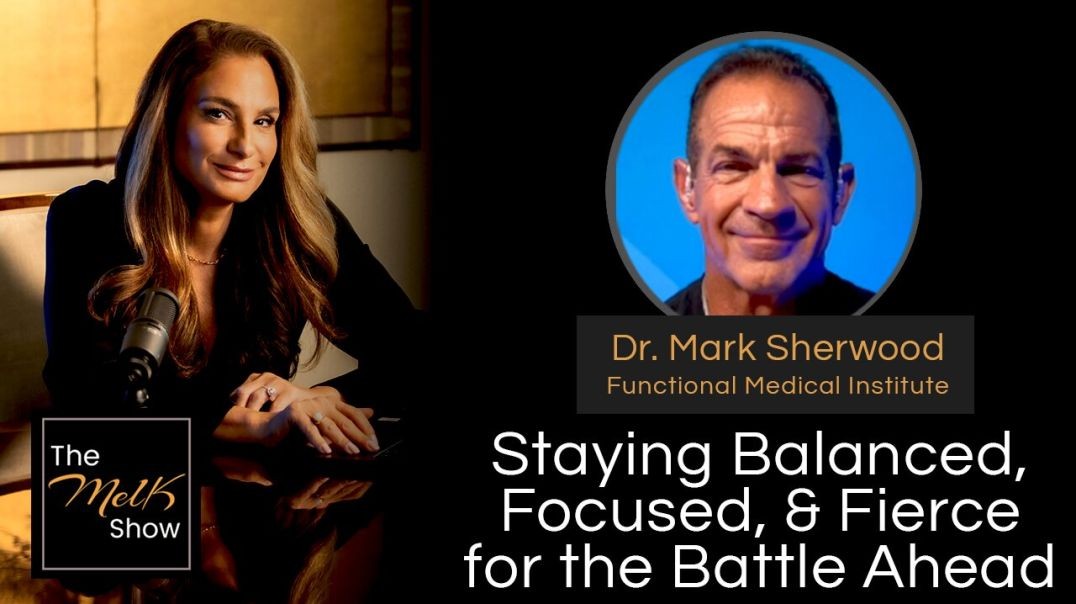 ⁣Mel K & Dr. Mark Sherwood | Staying Balanced, Focused, & Fierce for the Battle Ahead | 8-26-