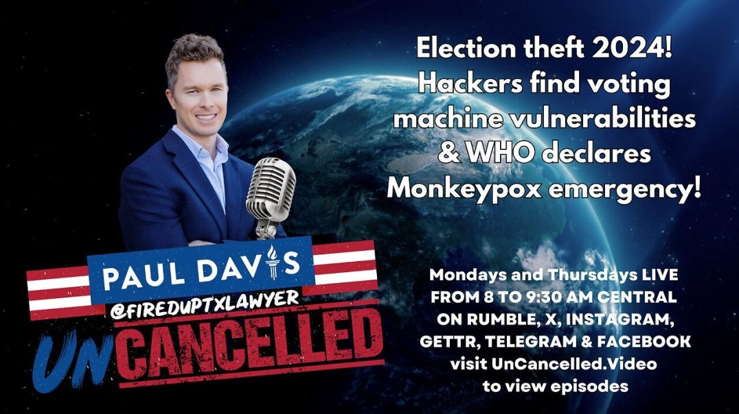 ⁣Election theft 2024! Hackers find voting machine vulnerabilities & WHO declares Monkeypox emerge