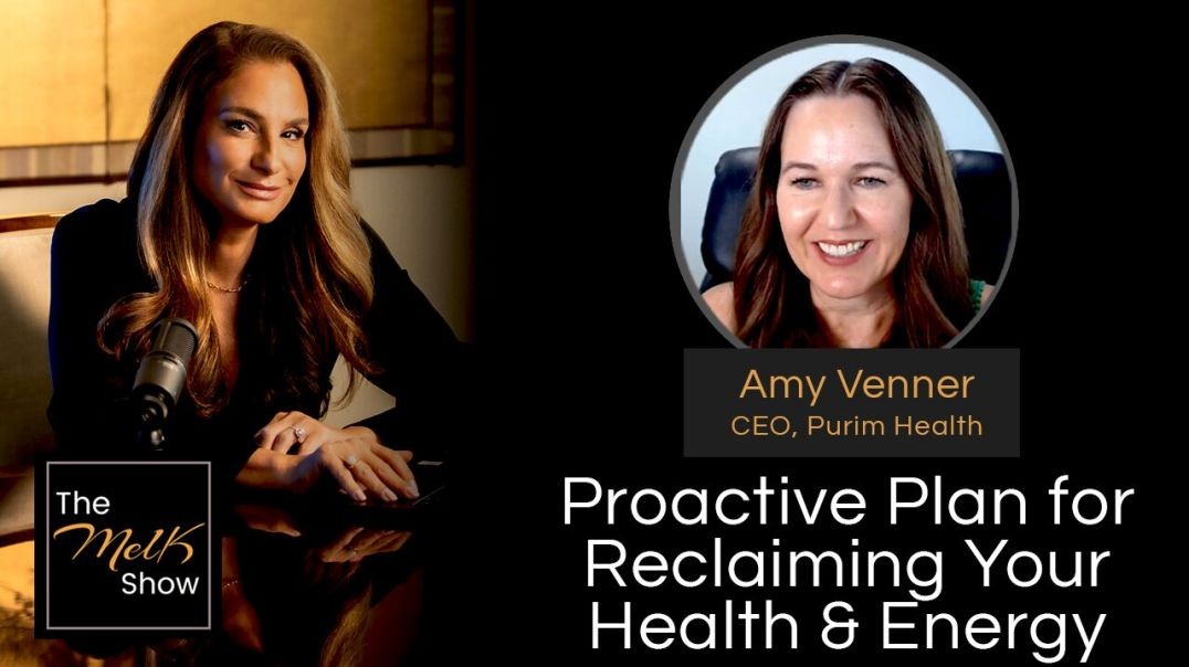 ⁣Mel K & Amy Venner | Proactive Plan for Reclaiming Your Health & Energy | 8-25-24