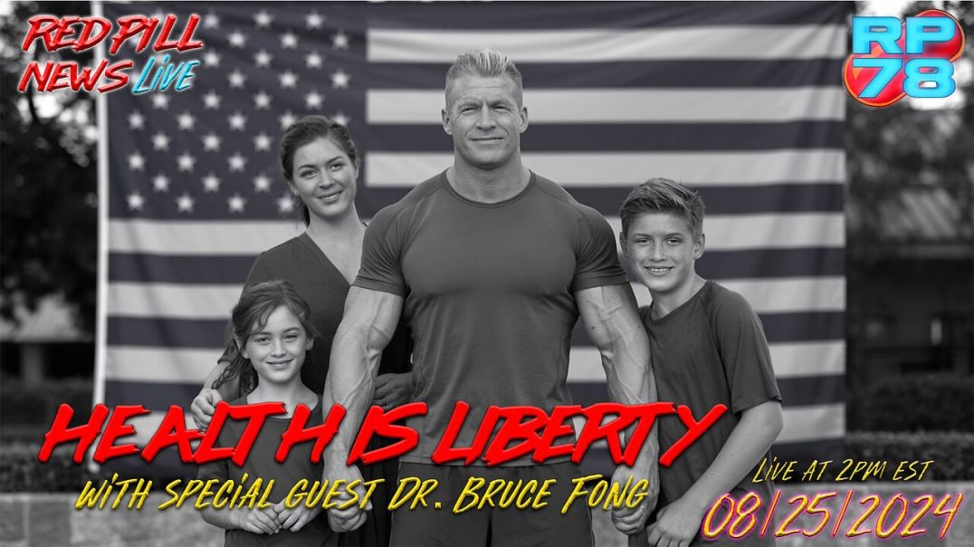 ⁣The Key To Liberty Is Taking Control of Your Health with Dr. Bruce Fong on Red Pill News Live