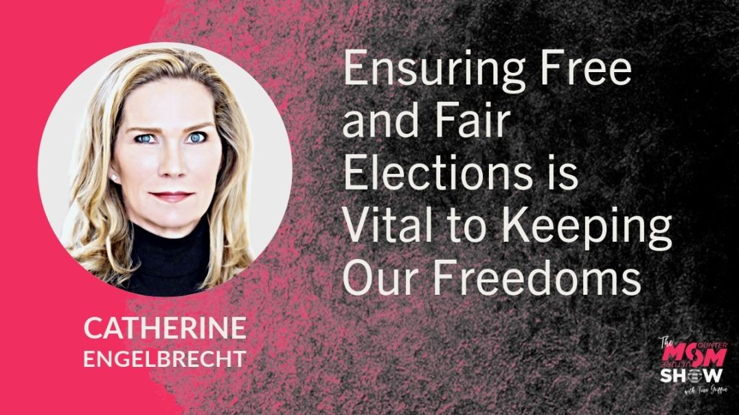 ⁣Ep666 - Ensuring Free and Fair Elections is Vital to Keeping Our Freedoms - Catherine Engelbrecht