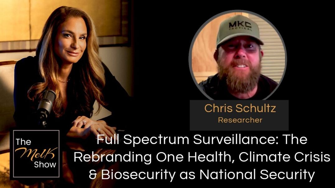 ⁣Mel K & Chris Schultz | Full Spectrum Surveillance: The Rebranding One Health, Climate Crisis &a