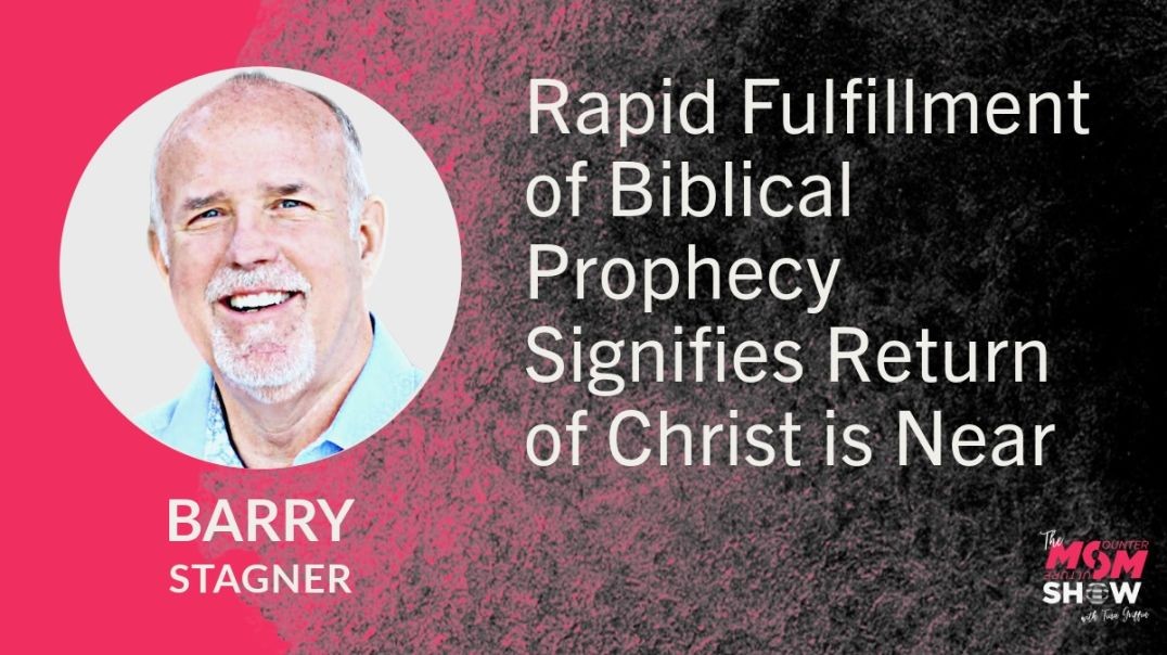 ⁣Ep685 - Rapid Fulfillment of Biblical Prophecy Signifies Return of Christ is Near - Barry Stagner