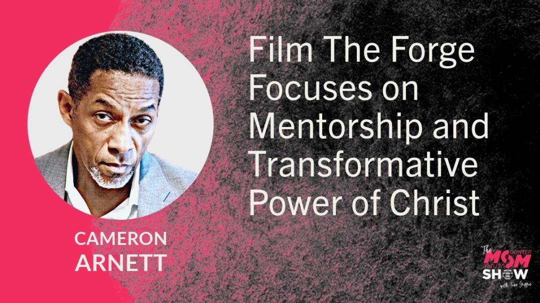 ⁣Ep681 - Film The Forge Focuses on Mentorship and Transformative Power of Christ - Cameron Arnett