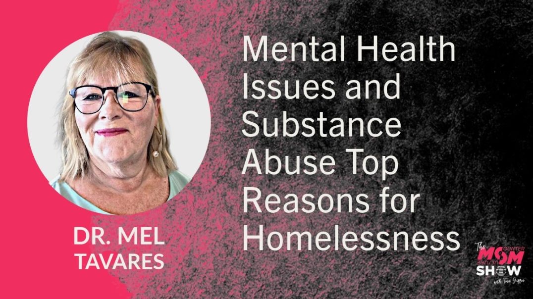 ⁣Ep683 - Mental Health Issues and Substance Abuse Top Reasons for Homelessness - Dr. Mel Tavares