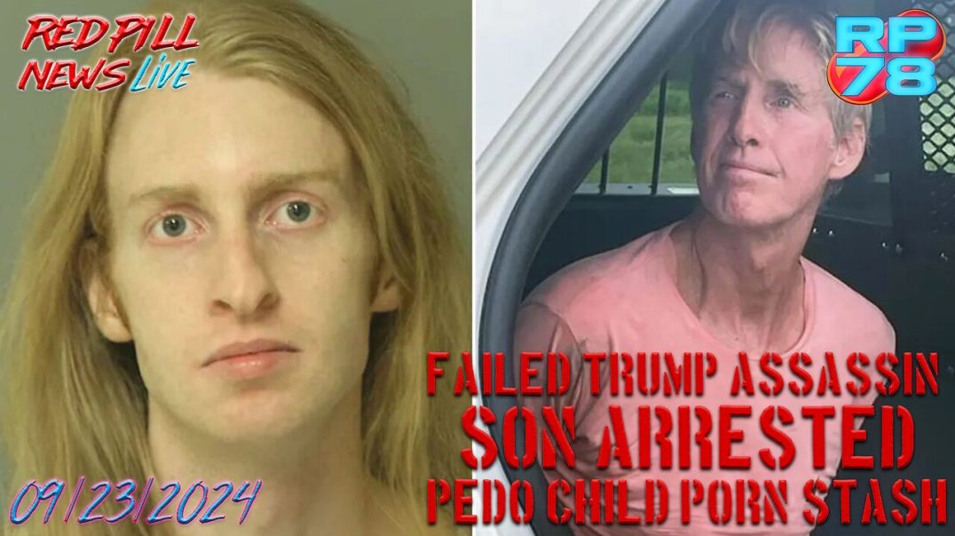 ⁣Trump Hating Son of Ryan Routh Arrested For Child Porn Stash On Red Pill News Live