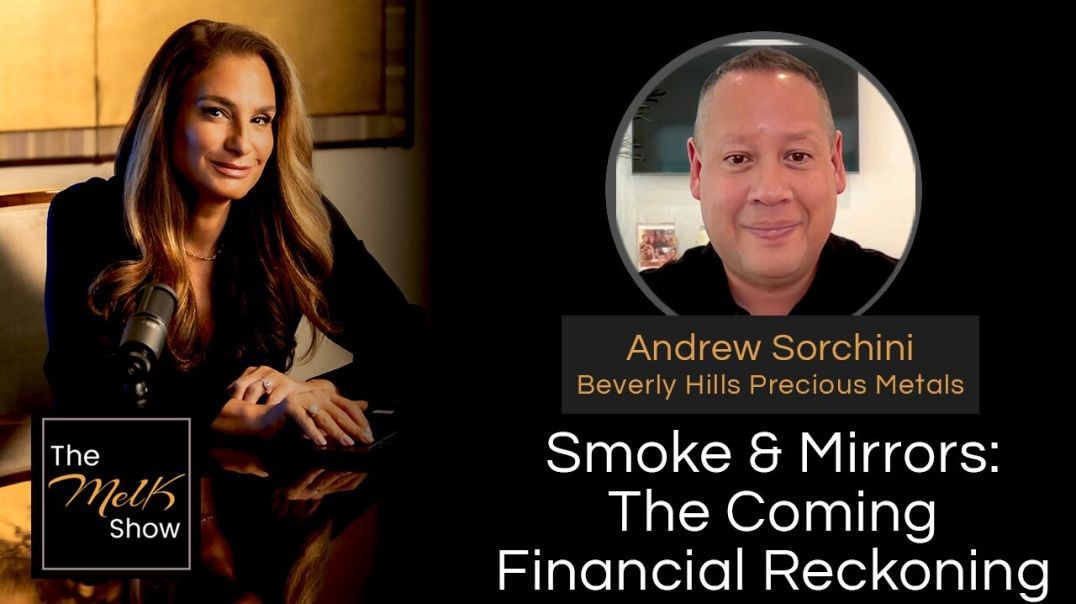 ⁣Mel K & Andrew Sorchini | Smoke & Mirrors: The Coming Financial Reckoning | 9-24-24