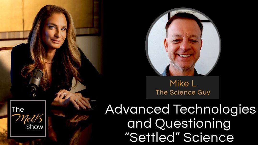 ⁣Mel K & Mike L | Advanced Technologies and Questioning “Settled” Science | 9-26-24