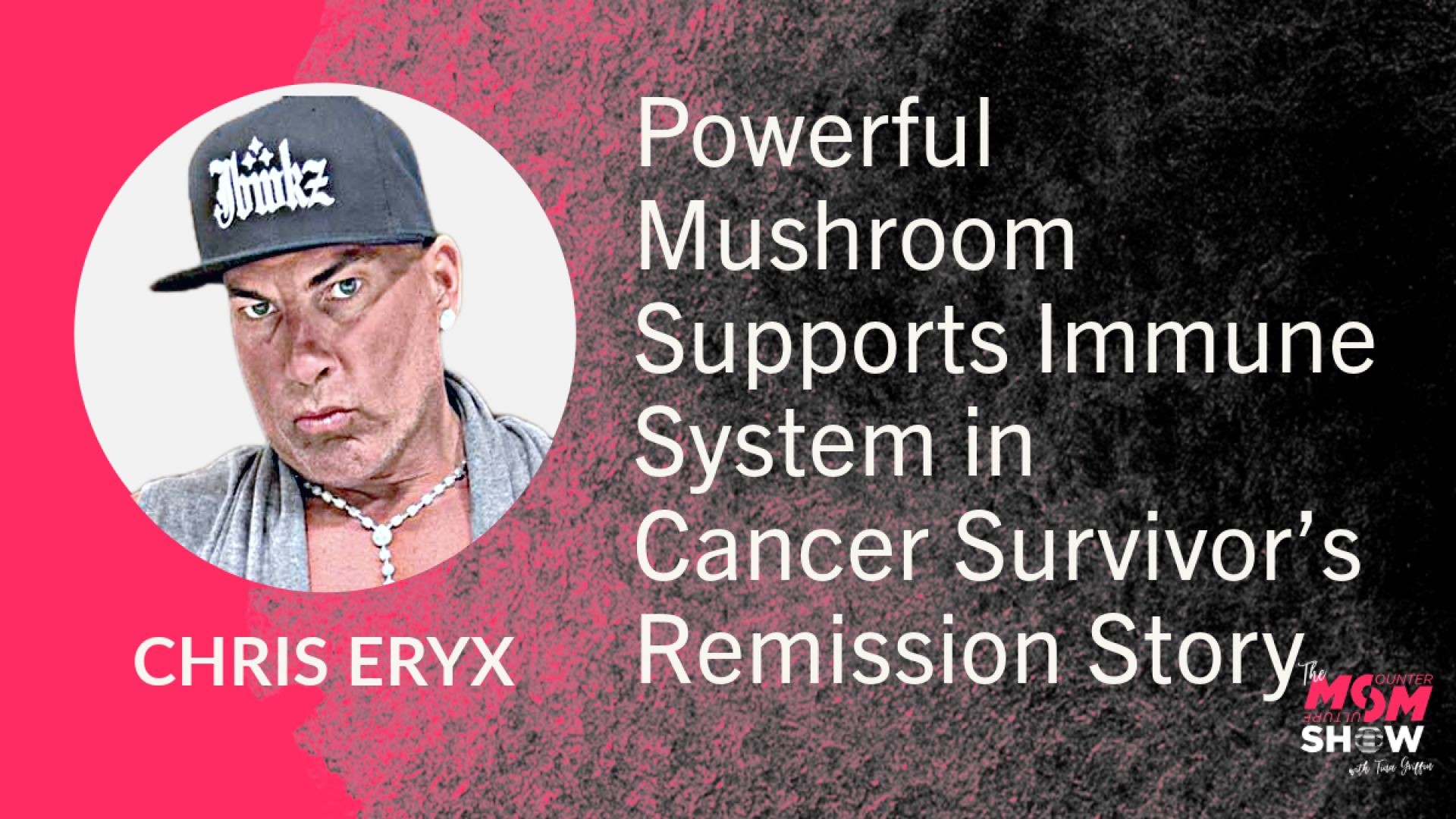 ⁣Ep672 - Powerful Mushroom Supports Immune System in Cancer Survivor’s Remission Story - Chris Eryx