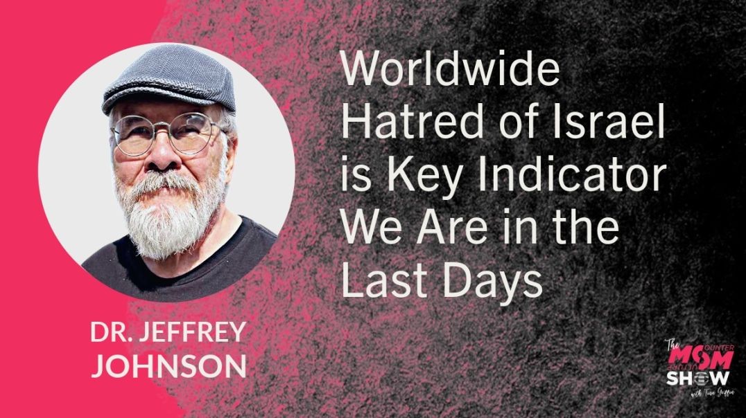 ⁣Ep686 - Worldwide Hatred of Israel is Key Indicator We Are in the Last Days - Dr. Jeffrey Johnson