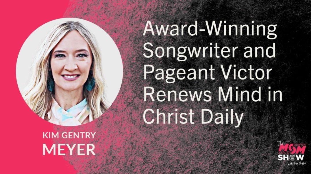 ⁣Ep678 - Award-Winning Songwriter and Pageant Victor Renews Mind in Christ Daily - Kim Gentry Meyer