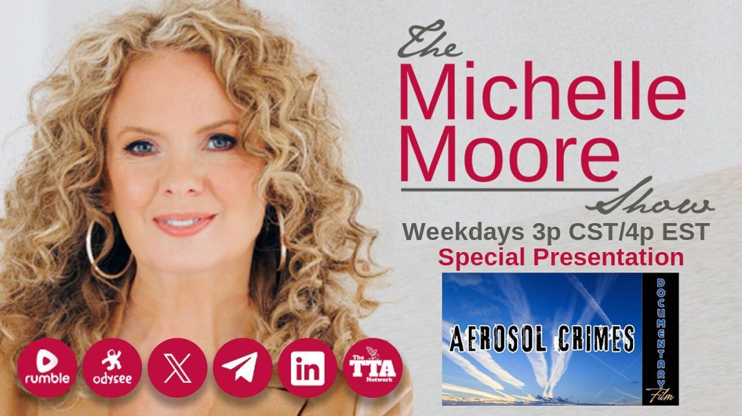 'Aerosol Crimes' Special Documentary: The Michelle Moore Show (Oct 17, 2024)