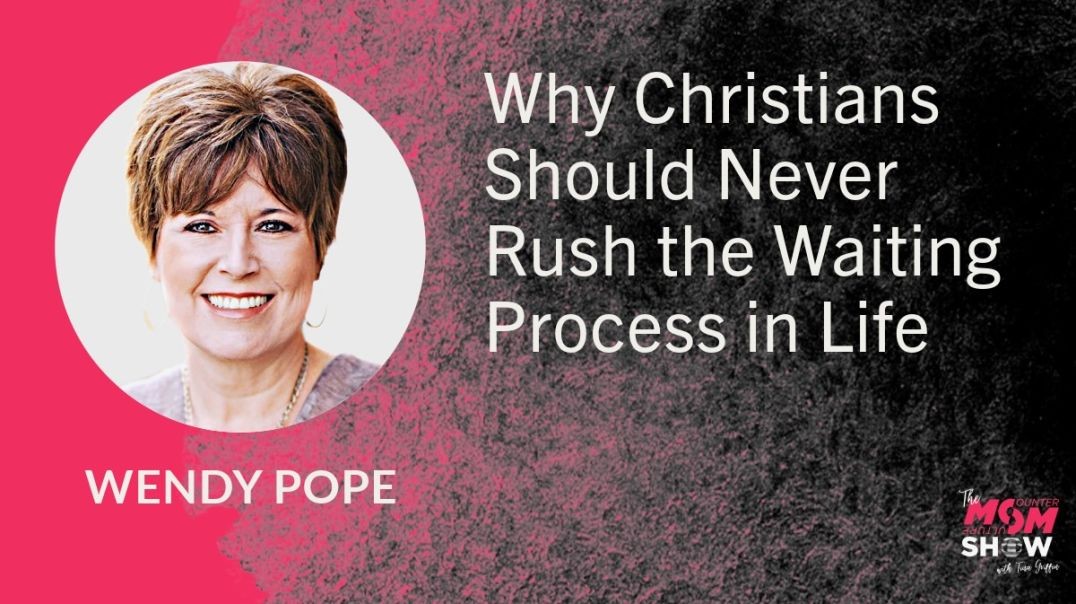 ⁣Ep699 - Why Christians Should Never Rush the Waiting Process in Life - Wendy Pope