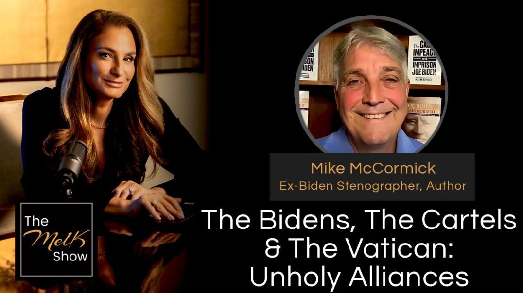 ⁣Mel K & Mike McCormick | The Bidens, The Cartels & The Vatican: Unholy Alliances | 10-4-24