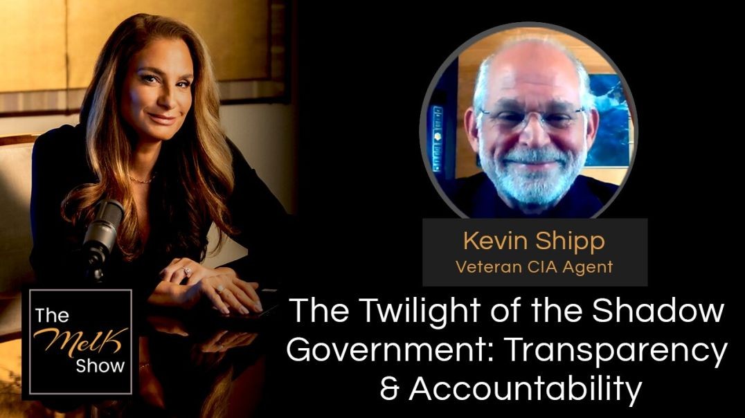 ⁣Mel K & Kevin Shipp | The Twilight of the Shadow Government: Transparency & Accountability |